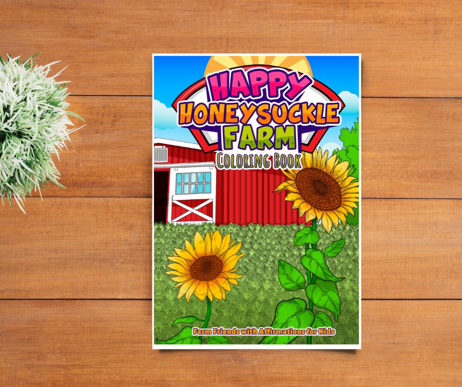 Happy Honeysuckle Farm Coloring Book: Affirmations for Kids