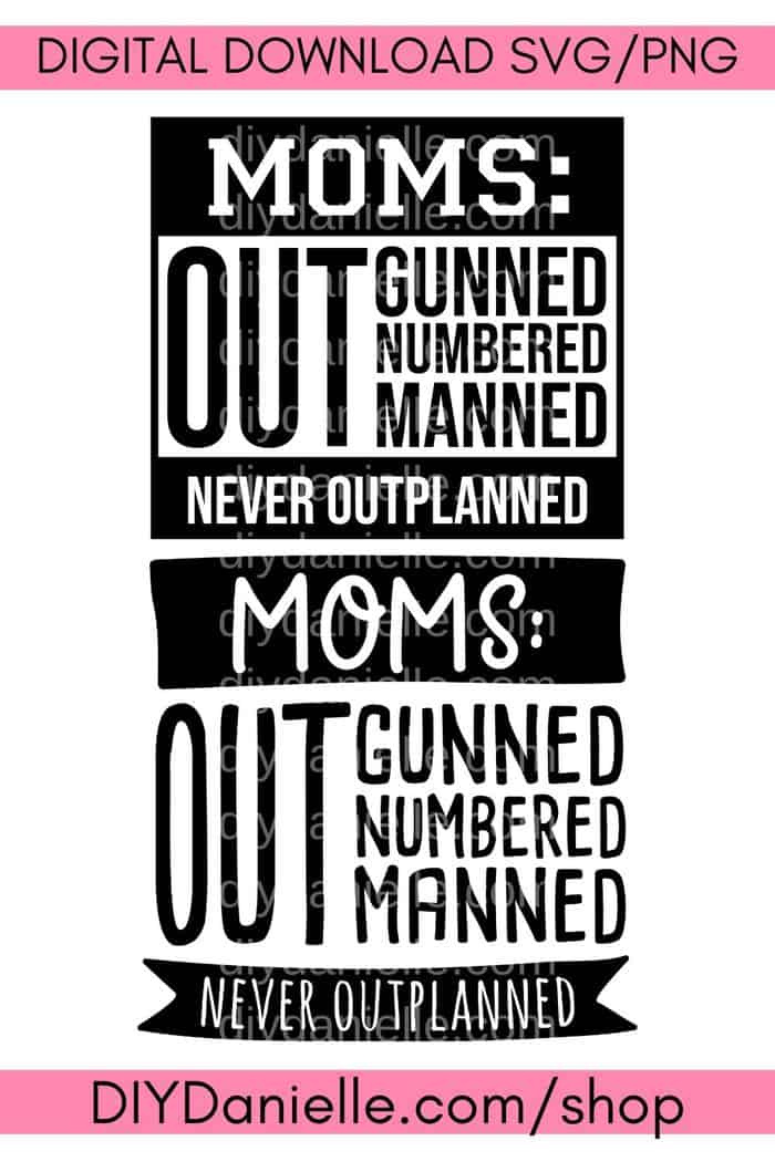 OutGunned Mom SVG - Do-It-Yourself Danielle